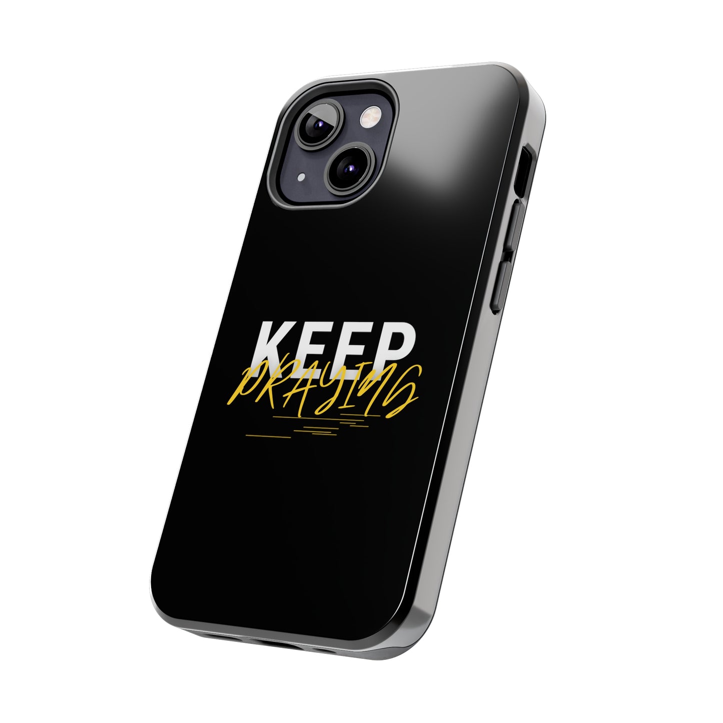 Keep Praying Christian Phone Tough Phone Cases, Case-Mate Printify