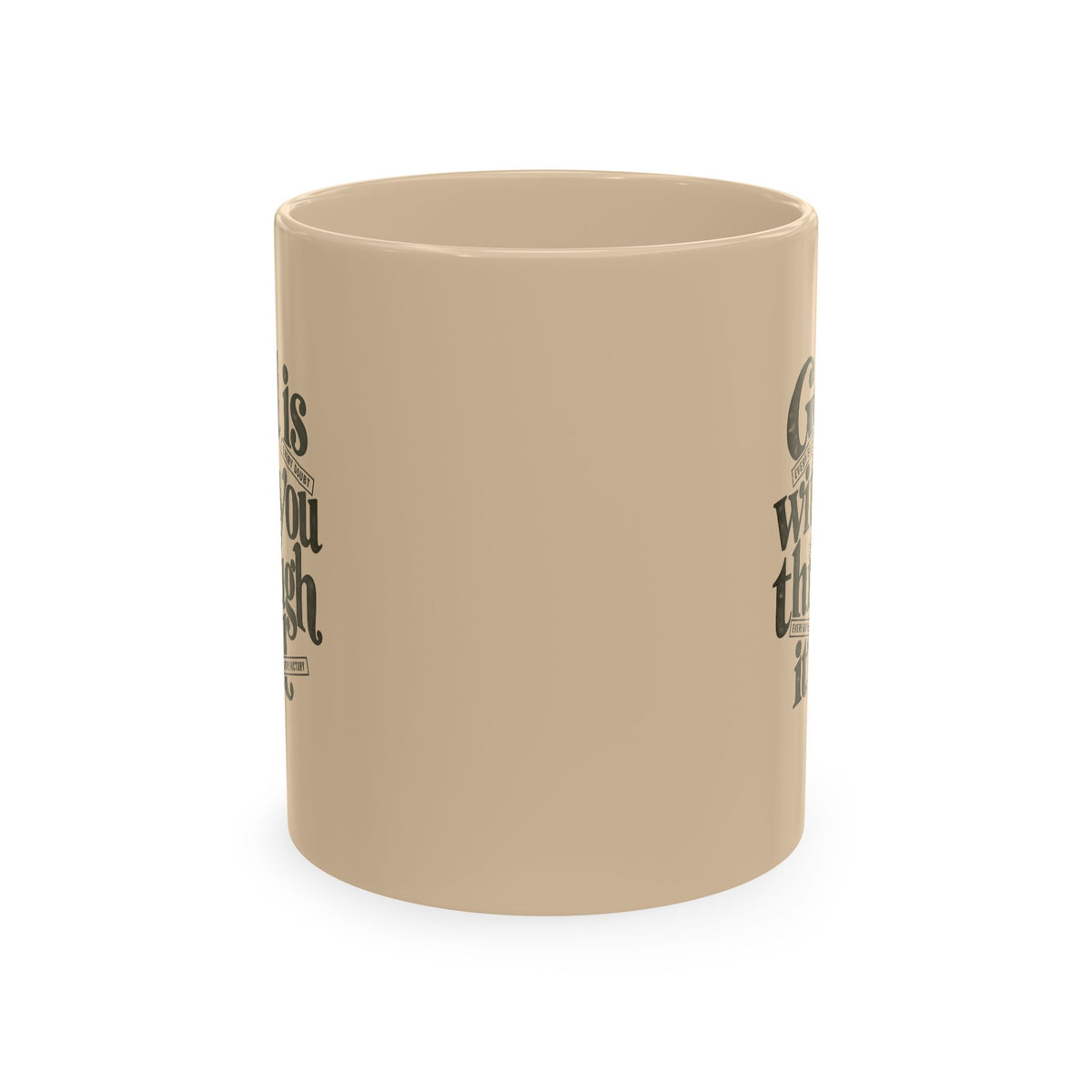 Ceramic Mug – “God Is With You Through It All” Inspirational Faith Coffee Mug