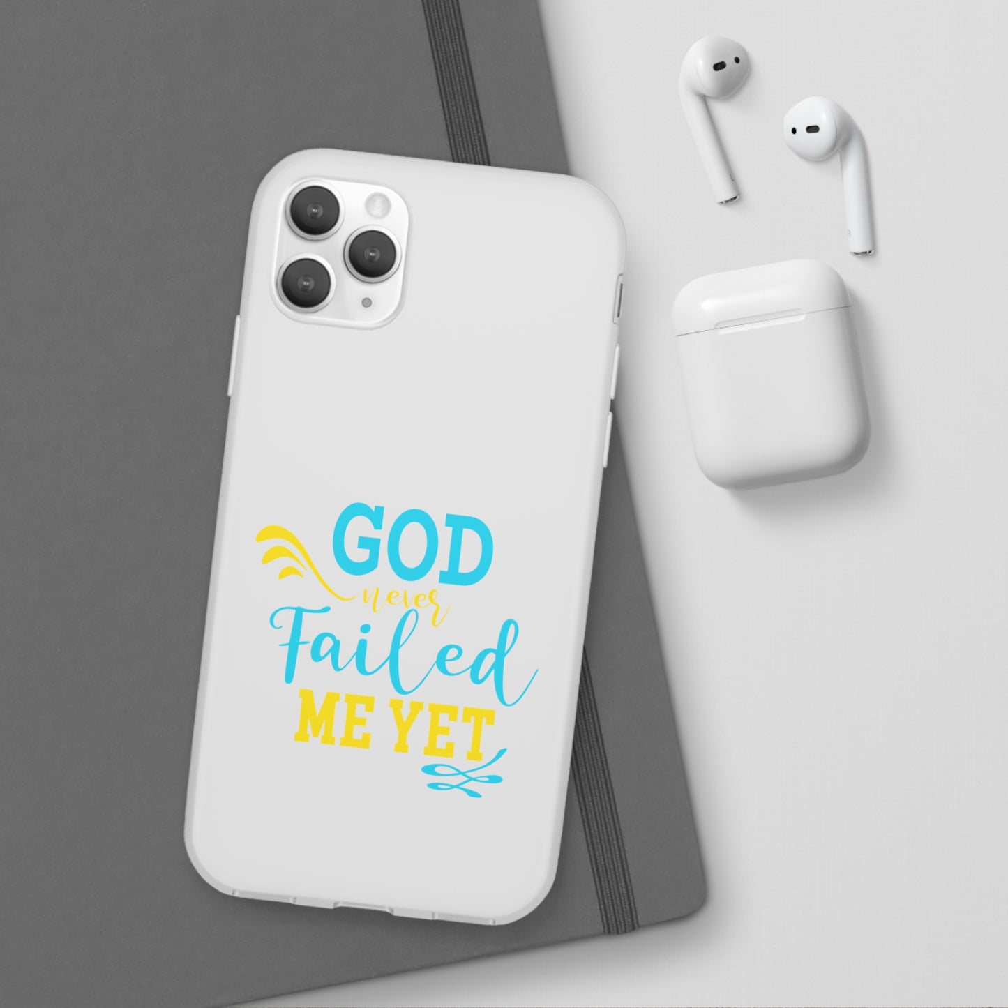 God Never Failed Me Yet Flexi Phone Case