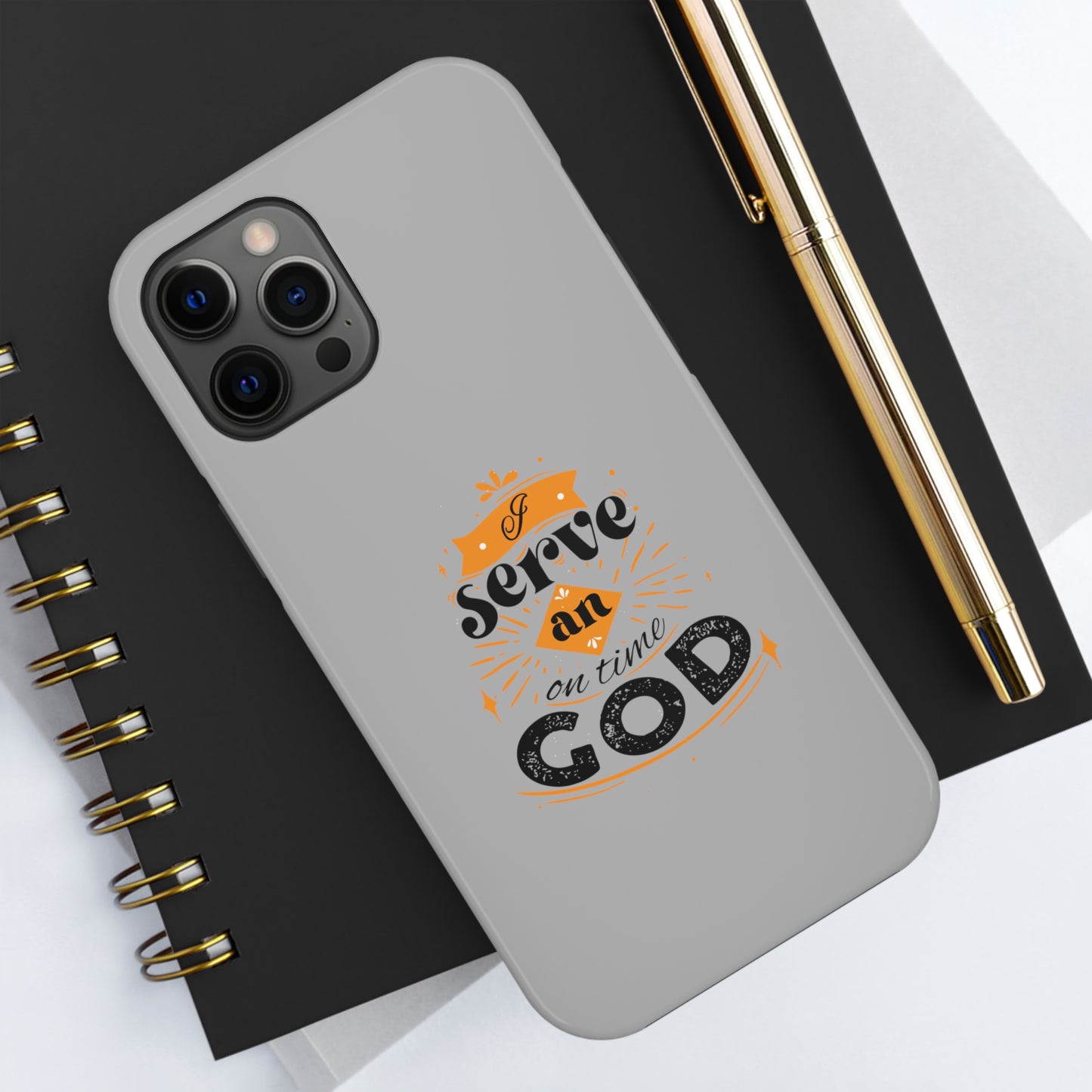 I Serve An On Time God Tough Phone Cases, Case-Mate