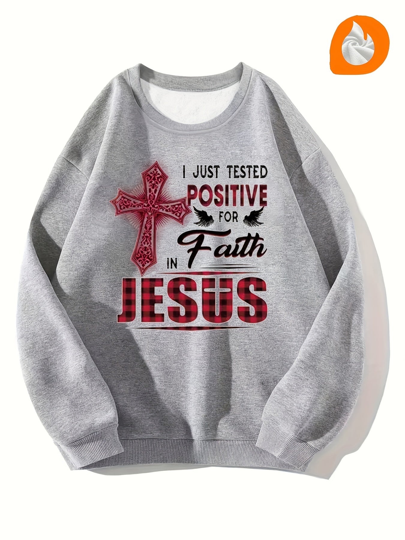 I Just Tested Positive For Faith In Jesus Women's Christian Pullover Sweatshirt claimedbygoddesigns