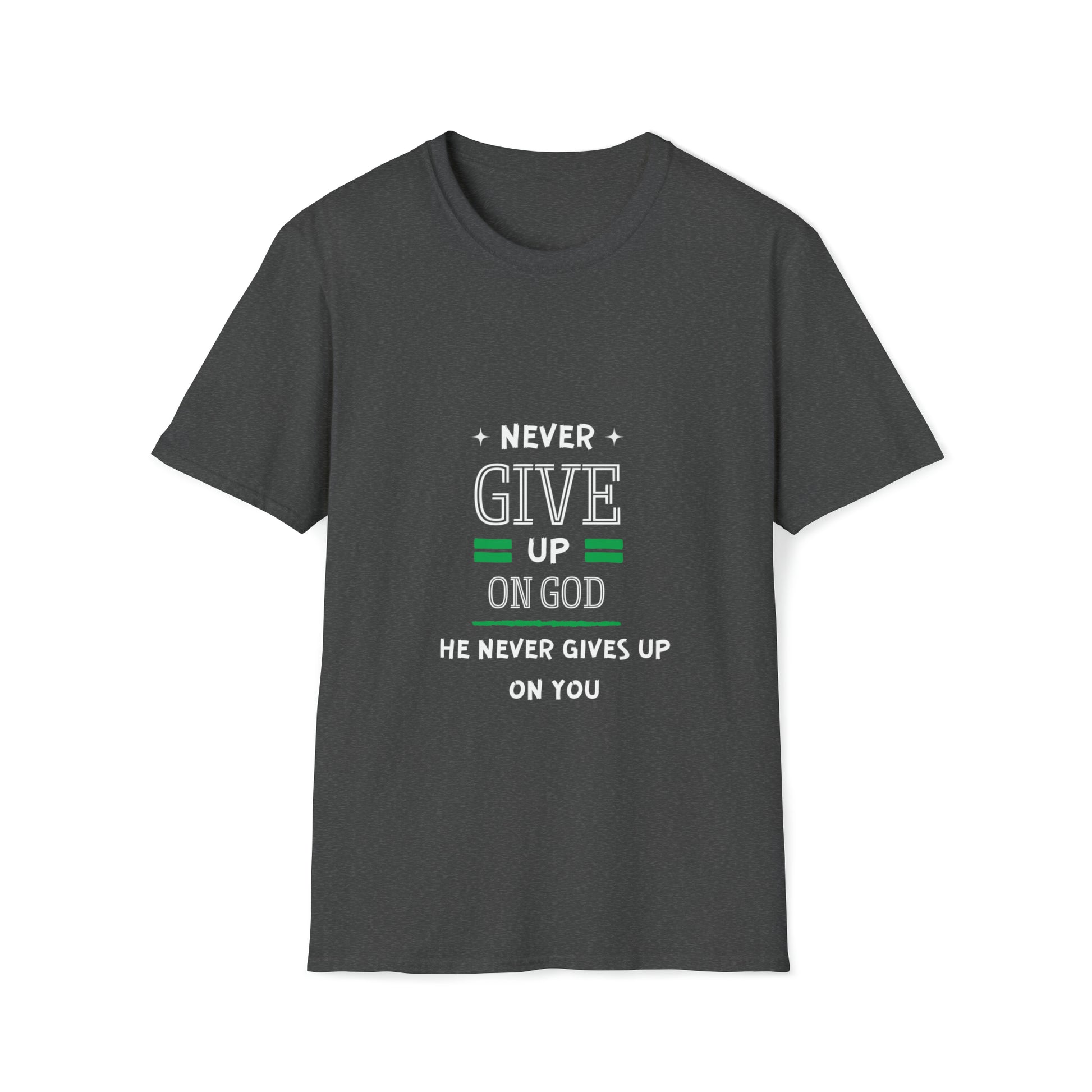 Never Give Up On God He Never Gives Up On You Unisex T-shirt Printify