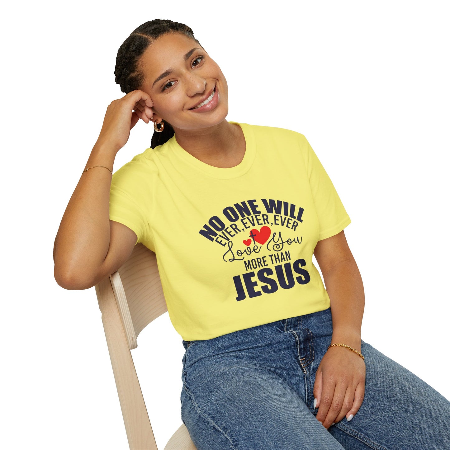 No One Will Ever Ever Ever Love You Like Jesus Christian Unisex T-shirt