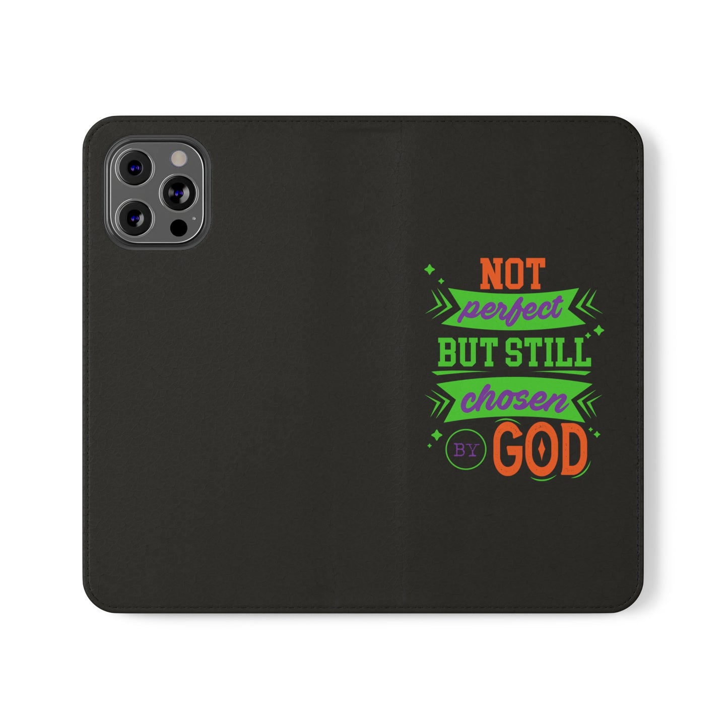 Not Perfect But Still Chosen By God Phone Flip Cases