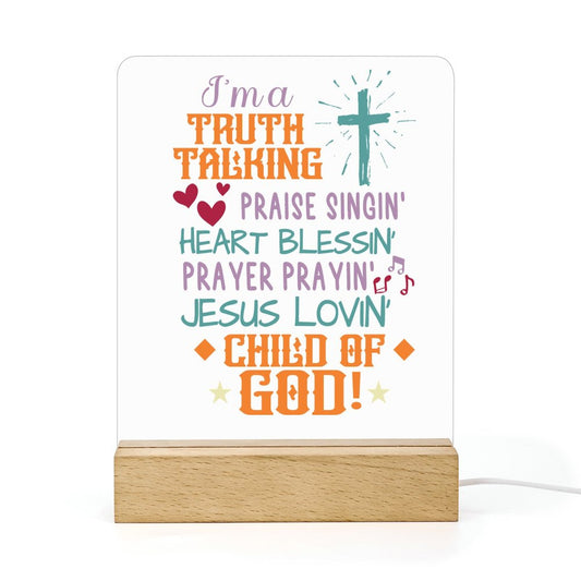 I'm A Truth Talking Child Of God Christian Acrylic Night Light with Wooden Base Christian Gift Idea