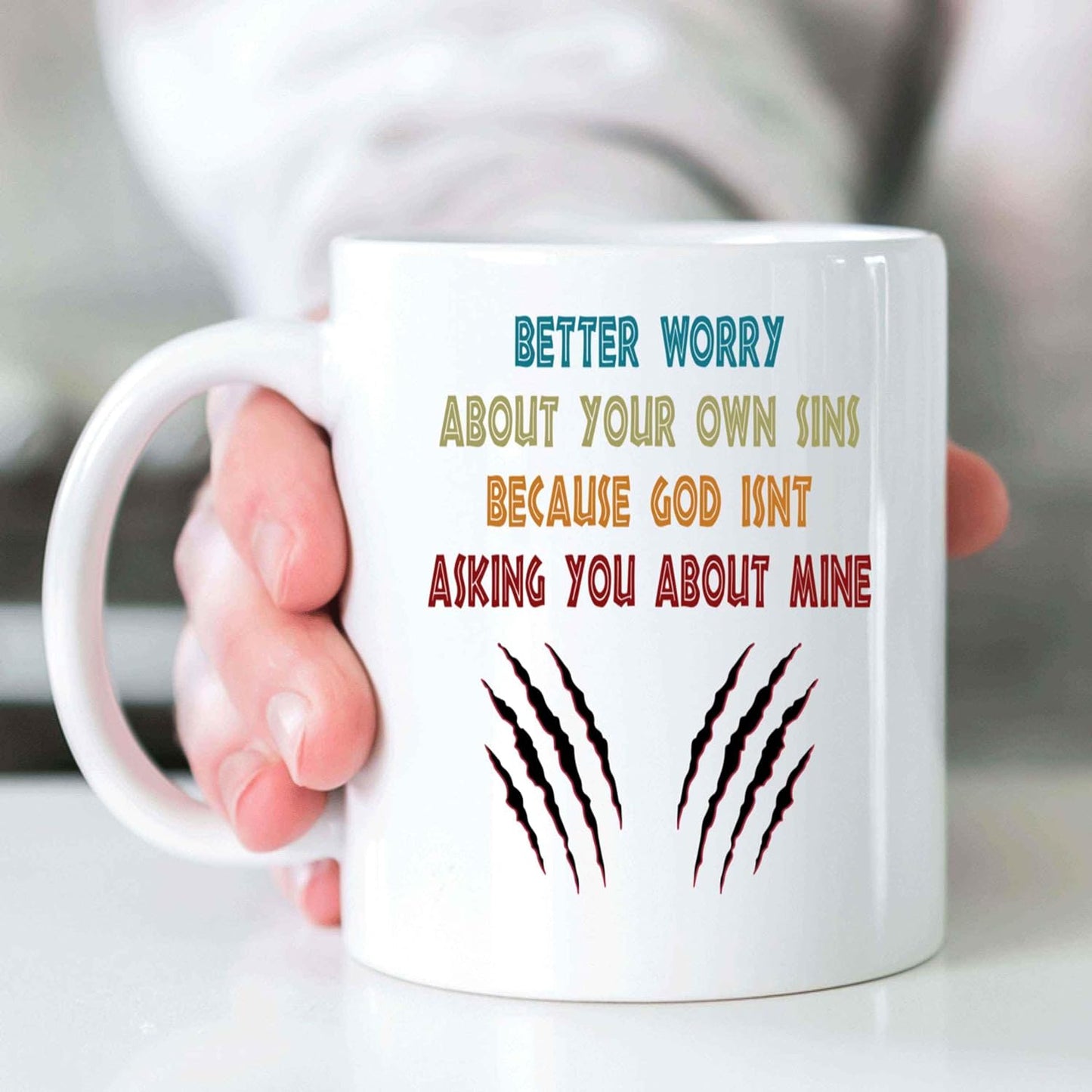 Better Worry About Your Own Sins Funny Christian White Ceramic Mug 11 Oz claimedbygoddesigns