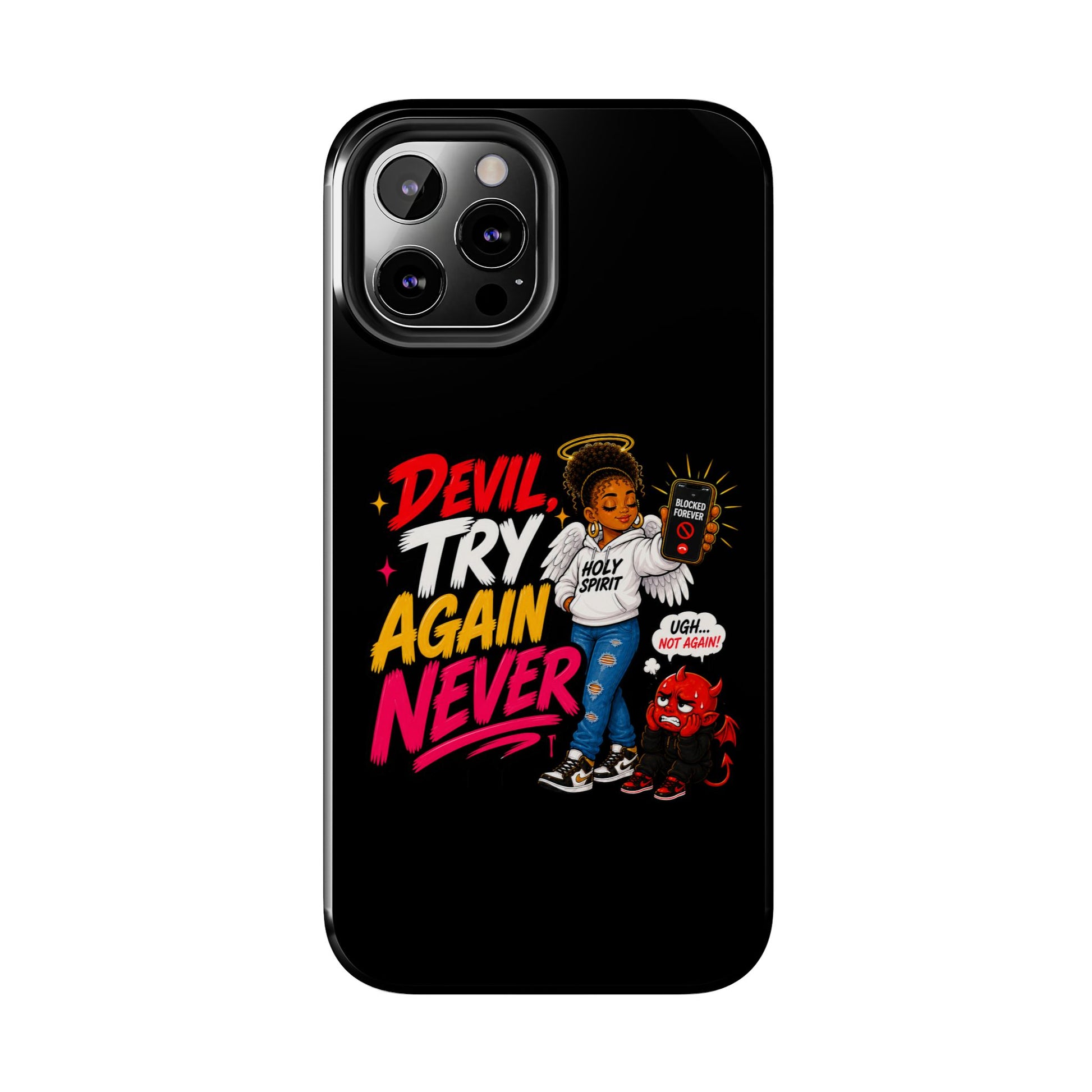Phone Case — "Devil Try Again Never" Christian Graphic Tough Phone Case - ClaimedbyGodDesigns