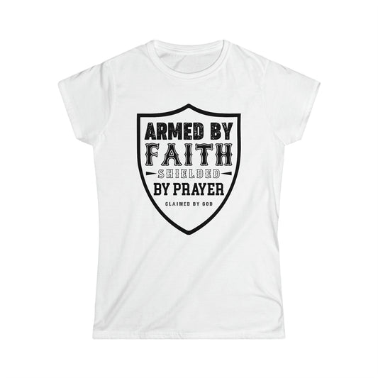 Armed by faith shielded by prayer Women's T-shirt