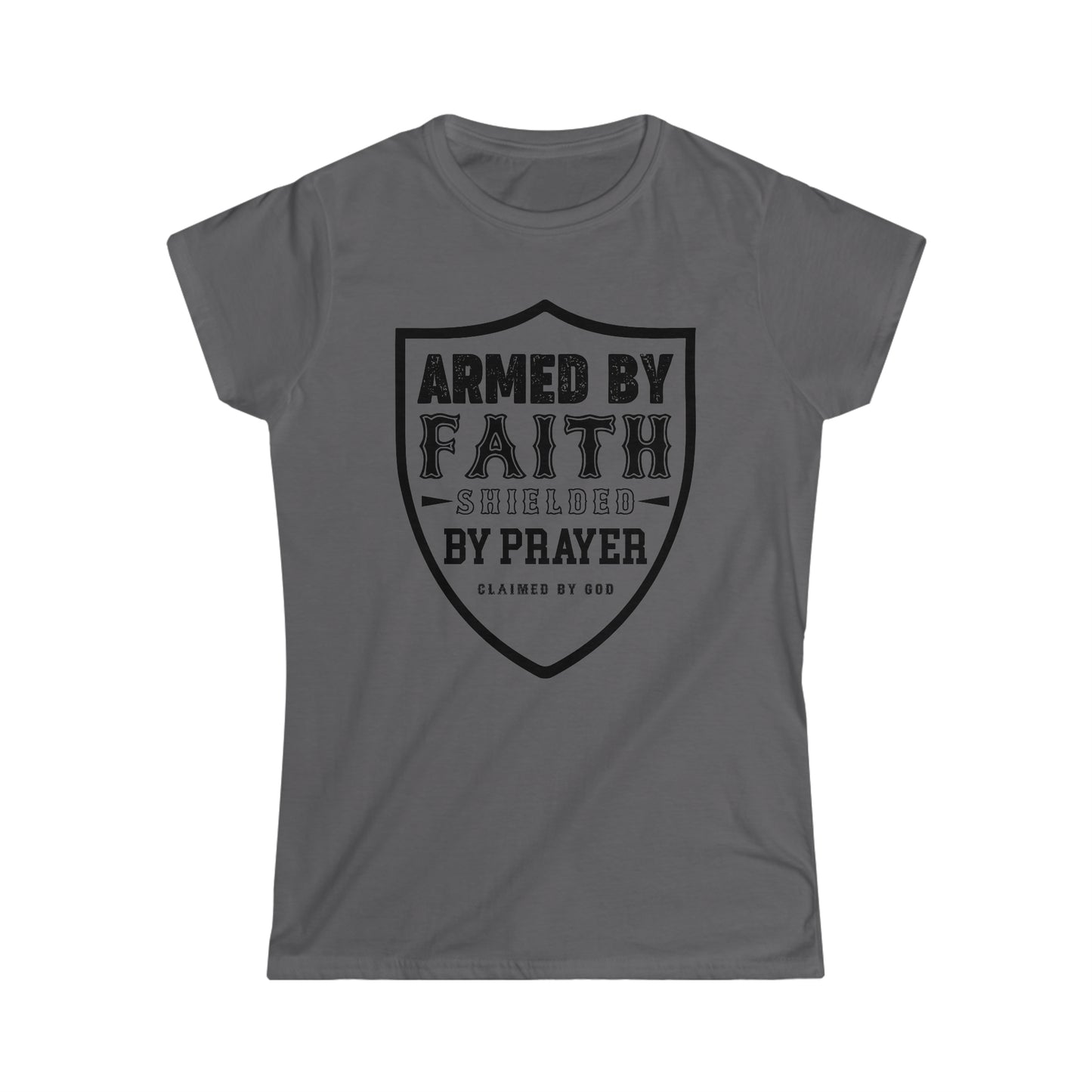 Armed by faith shielded by prayer Women's T-shirt