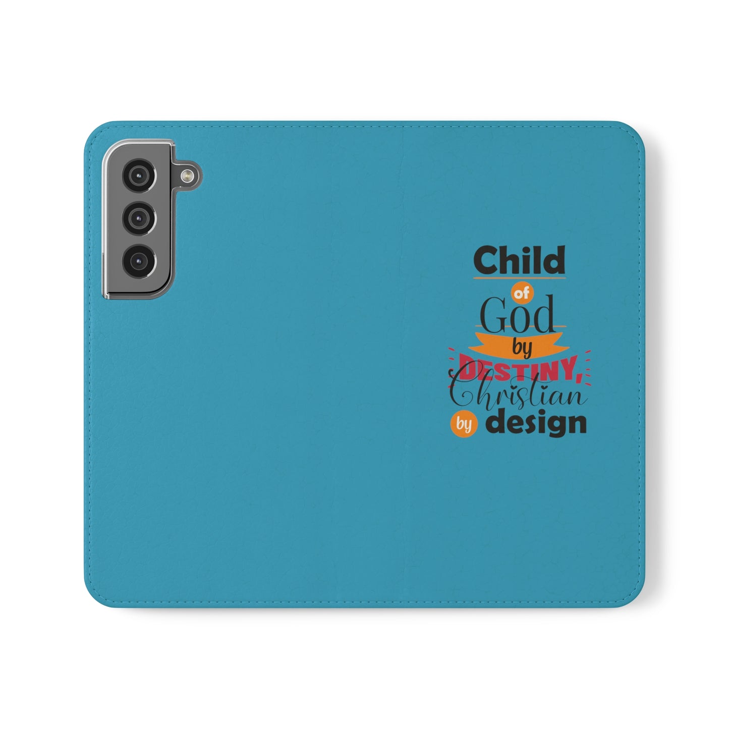 Child Of God By Destiny, Christian By Design Phone Flip Cases