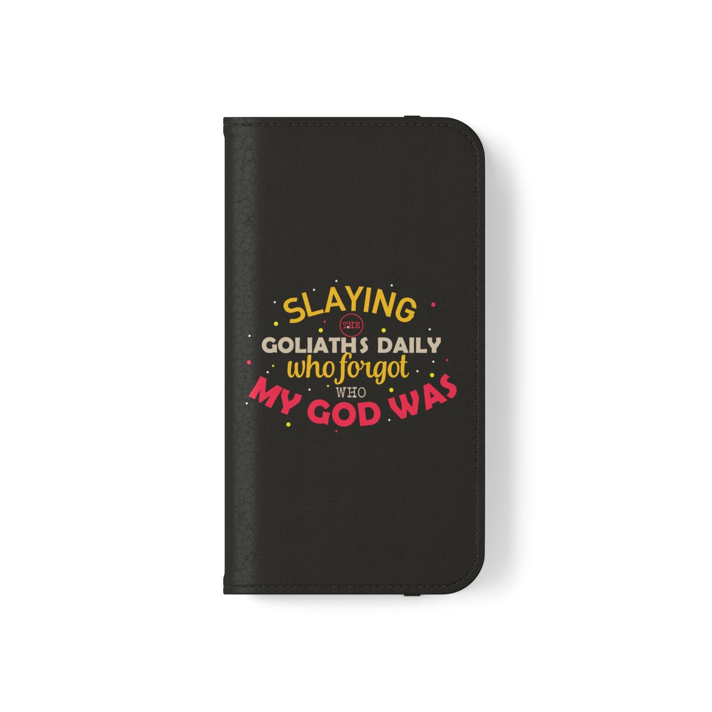 Slaying The Goliaths Daily Who Forgot Who My God Was Phone Flip Cases