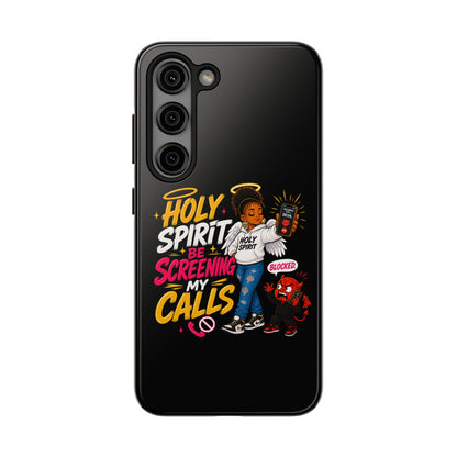 Phone Case — "Holy Spirit Be Screening My Calls" Christian Protective Tough Case - ClaimedbyGodDesigns