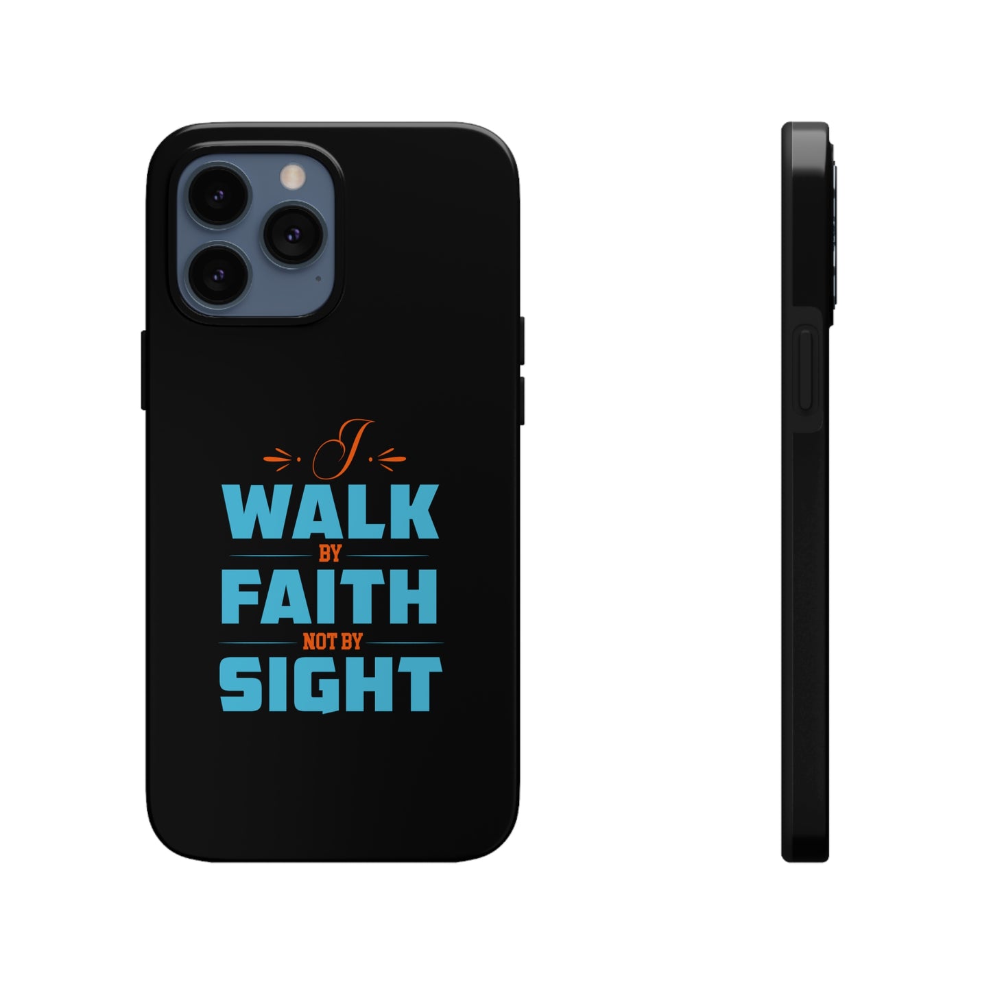 I Walk By Faith Not By Sight Tough Phone Cases, Case-Mate