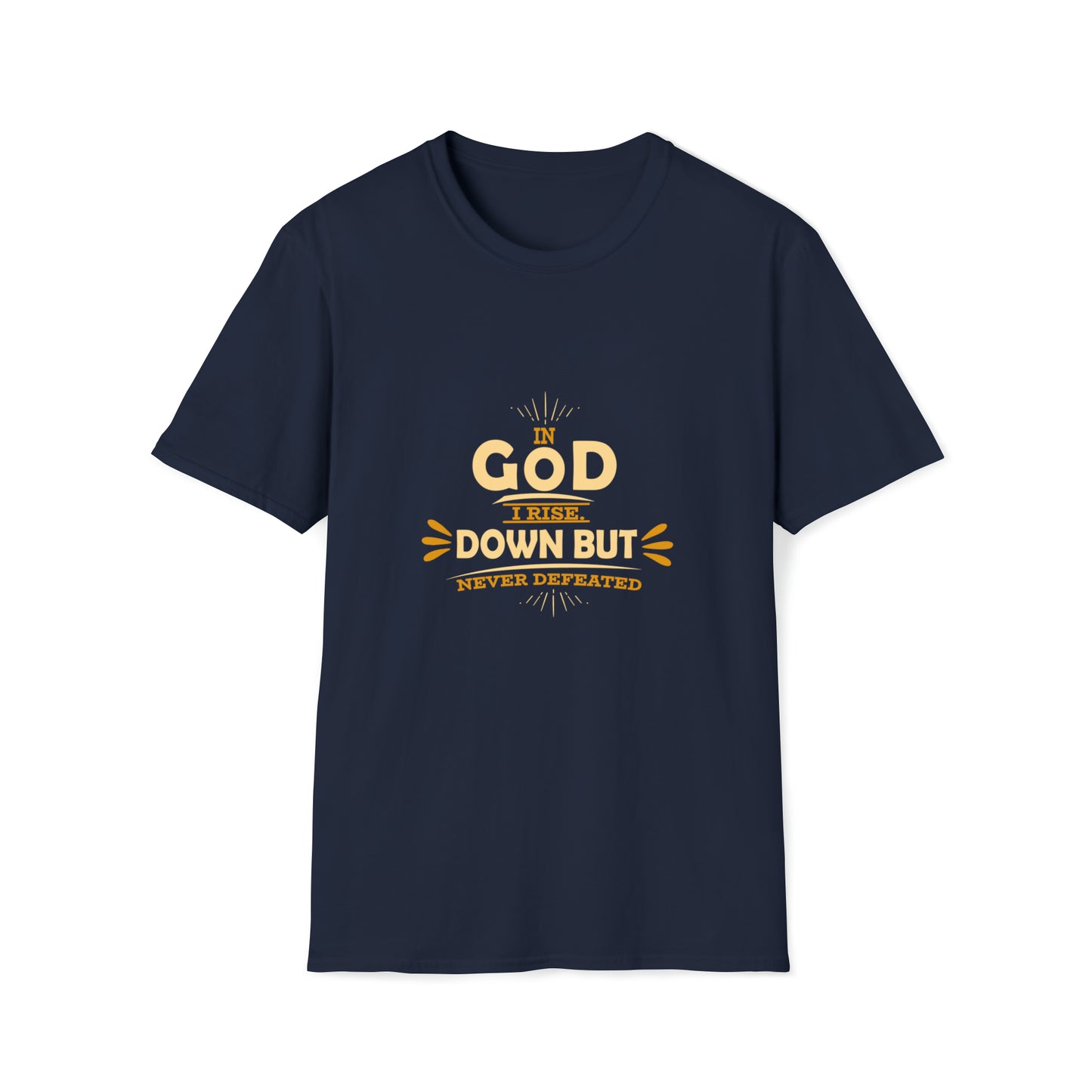 In God I Rise Down But Never Defeated Unisex T-shirt