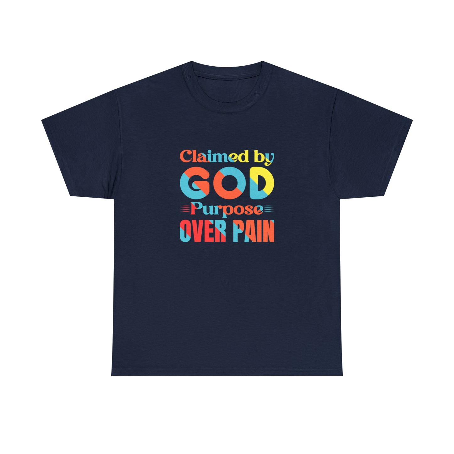 Claimed By God Purpose Over Pain Unisex Heavy Cotton Tee Printify