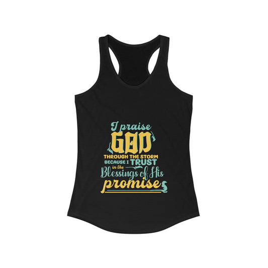 I Praise God Through The Storm Because I Trust In The Blessings Of His Promise  Slim Fit Tank-top