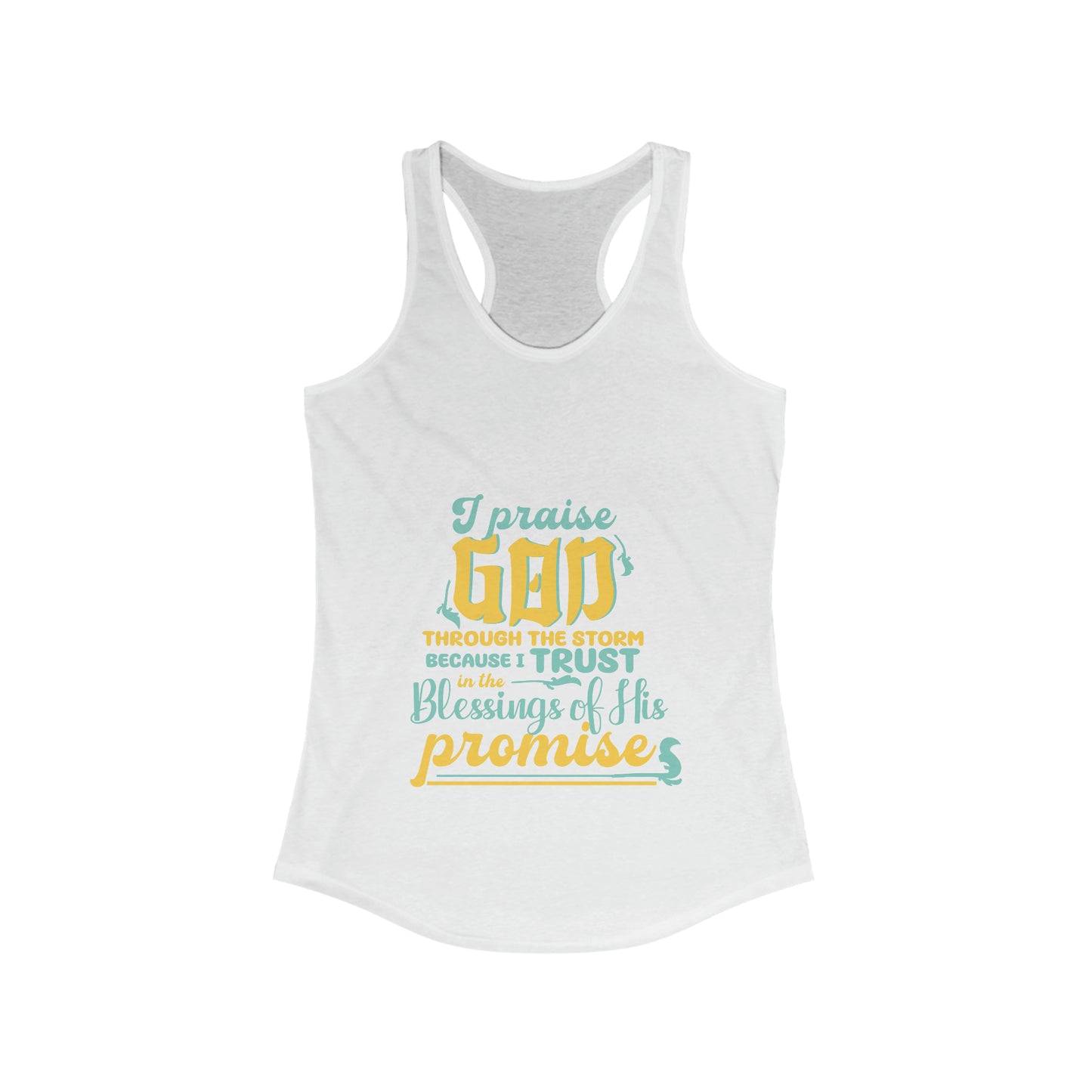 I Praise God Through The Storm Because I Trust In The Blessings Of His Promise  Slim Fit Tank-top