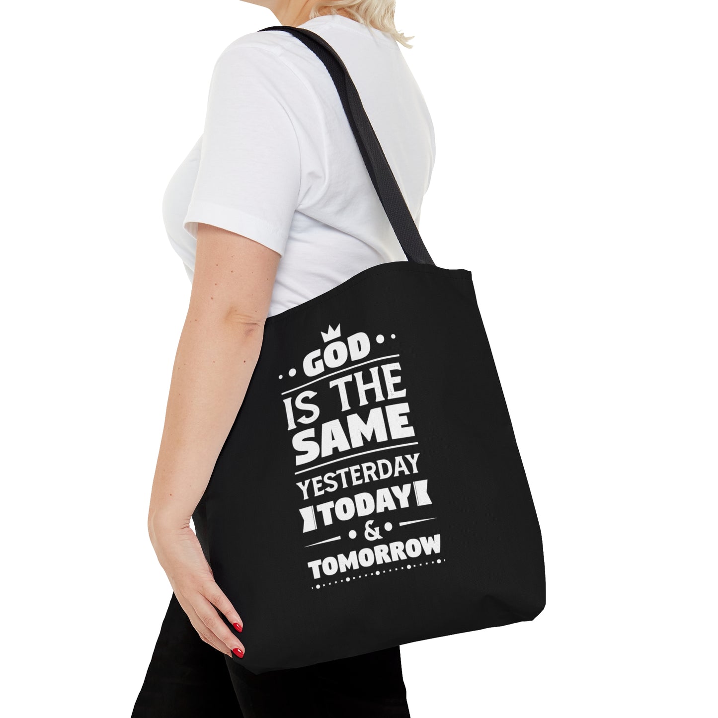 God Is The Same Yesterday Today & Tomorrow Tote Bag