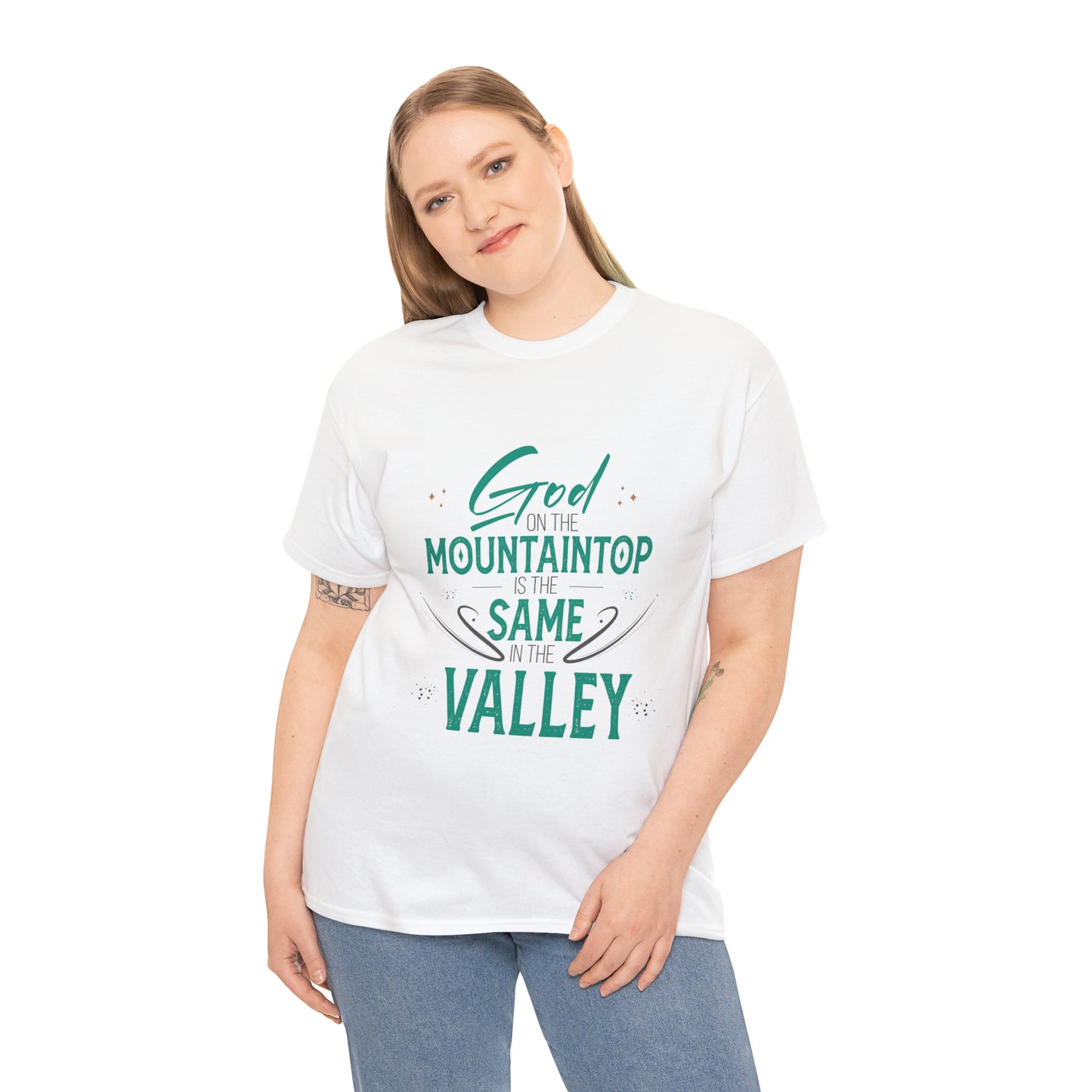 God On The Mountaintop Is The Same In The Valley Unisex Heavy Cotton Tee