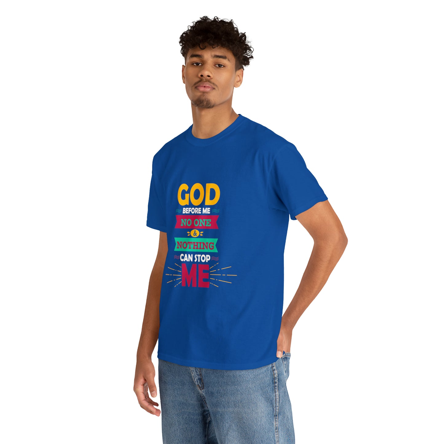 God Before Me No One & Nothing Can Stop Me Unisex Heavy Cotton Tee