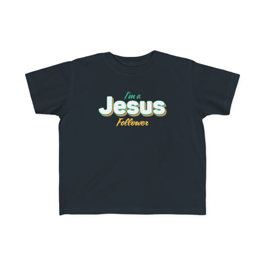 I'm A Jesus Follower Toddler's Christian T-shirt Printify