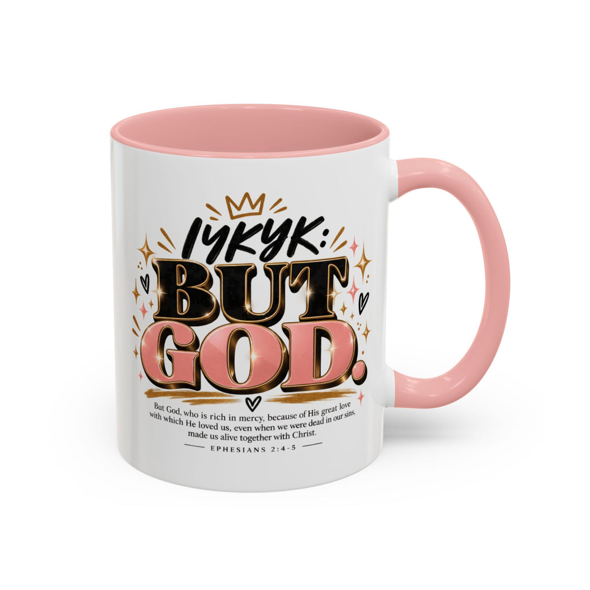 Accent Coffee Mug - “IYKYK But God” Inspirational Christian Coffee Mug (11/15oz)