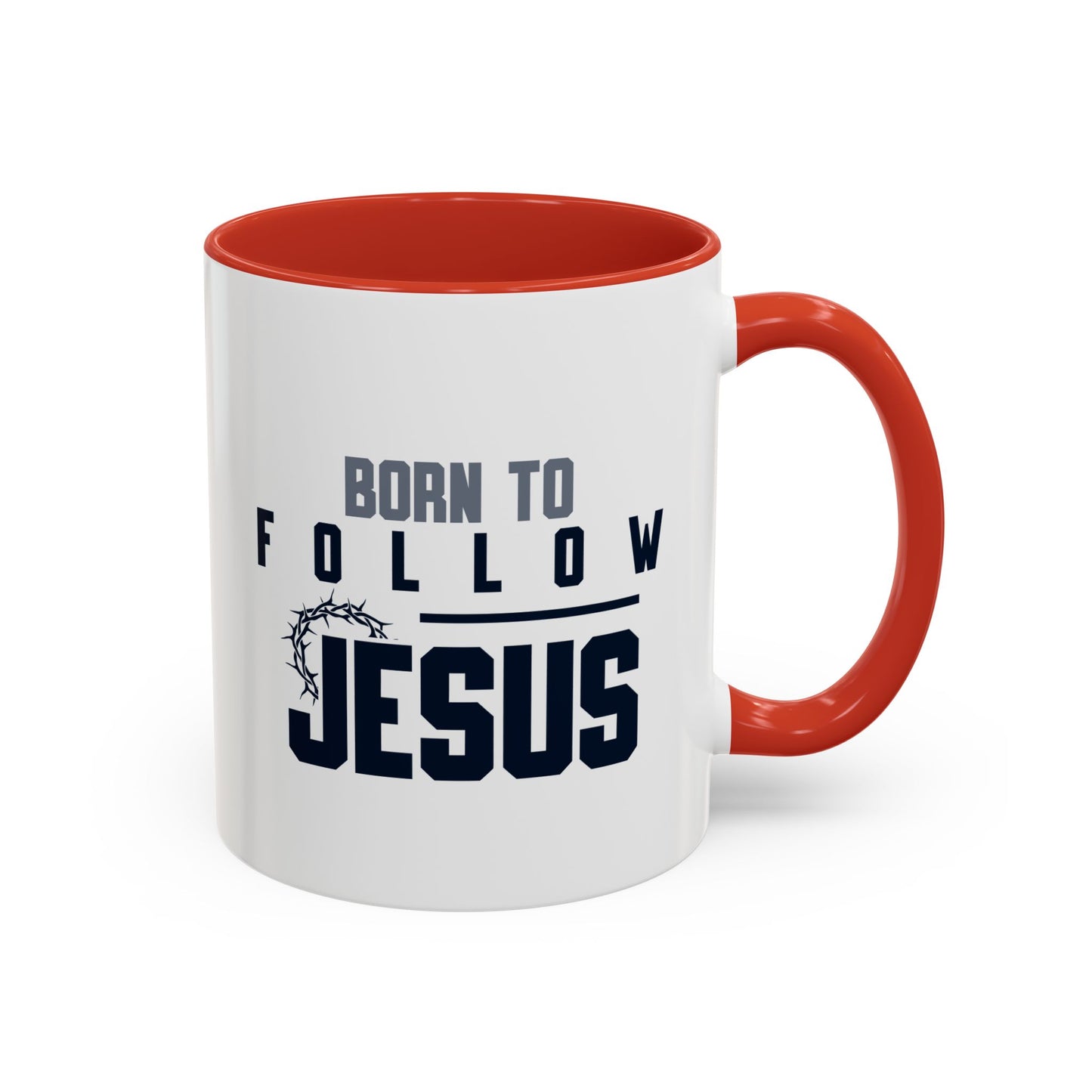 Christian Ceramic Mug- Born To Follow Jesus Accent Coffee Mug (11, 15oz)