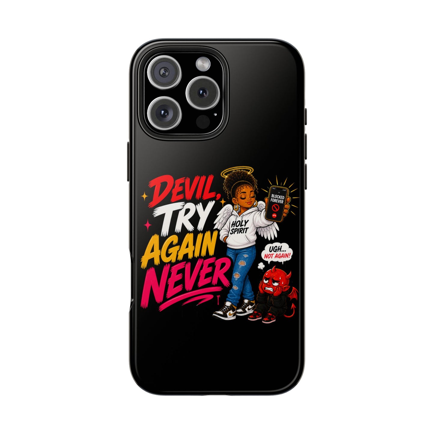Phone Case — "Devil Try Again Never" Christian Graphic Tough Phone Case - ClaimedbyGodDesigns