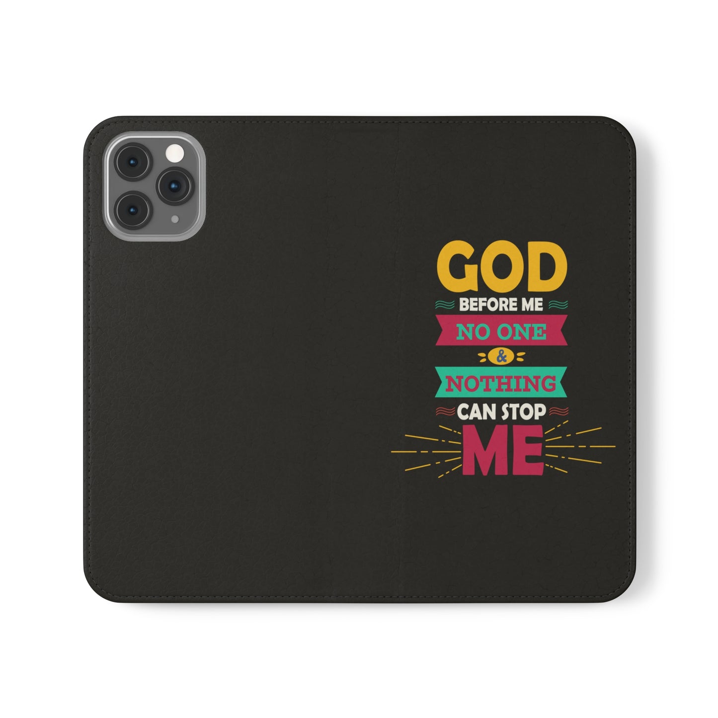 God Before Me No One & Nothing Can Stop Me Phone Flip Cases