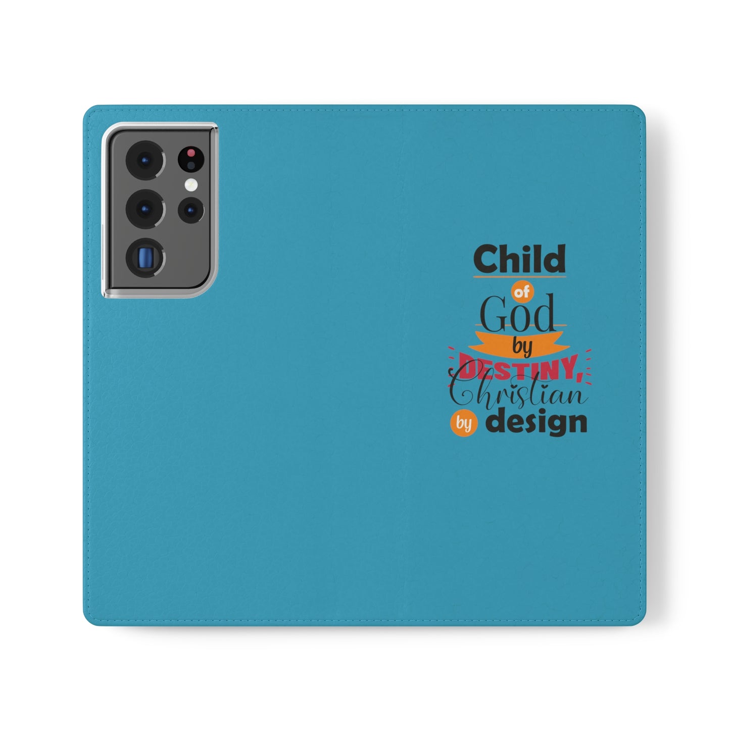 Child Of God By Destiny, Christian By Design Phone Flip Cases