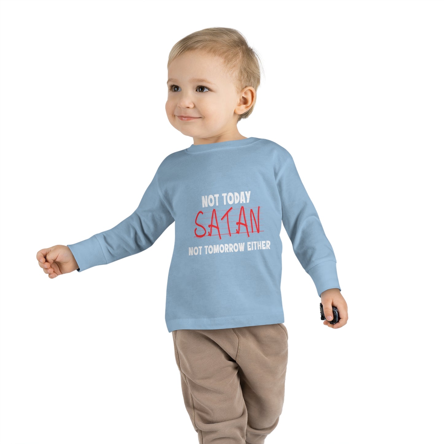 Not Today Satan Not Tomorrow Either Toddler Christian Sweatshirt Printify