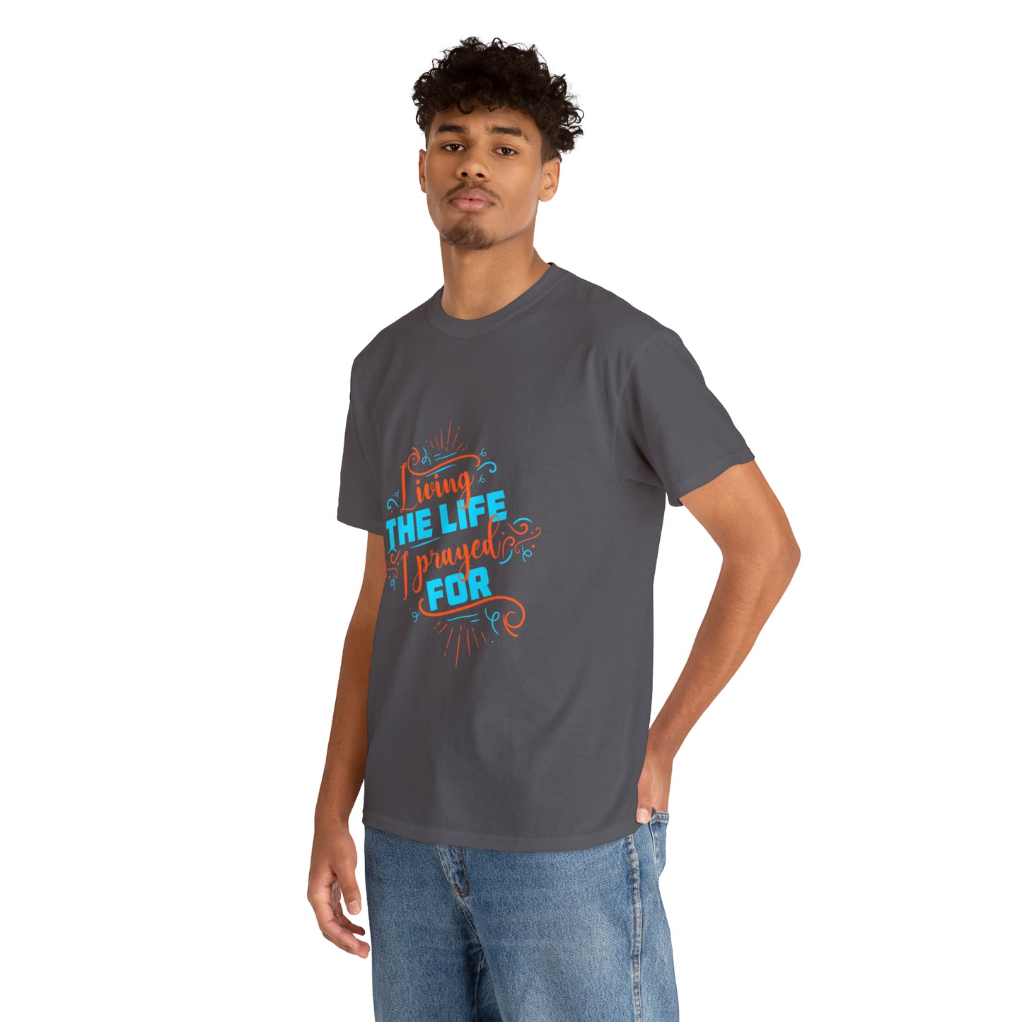 Living The Life I Prayed For Unisex Heavy Cotton Tee