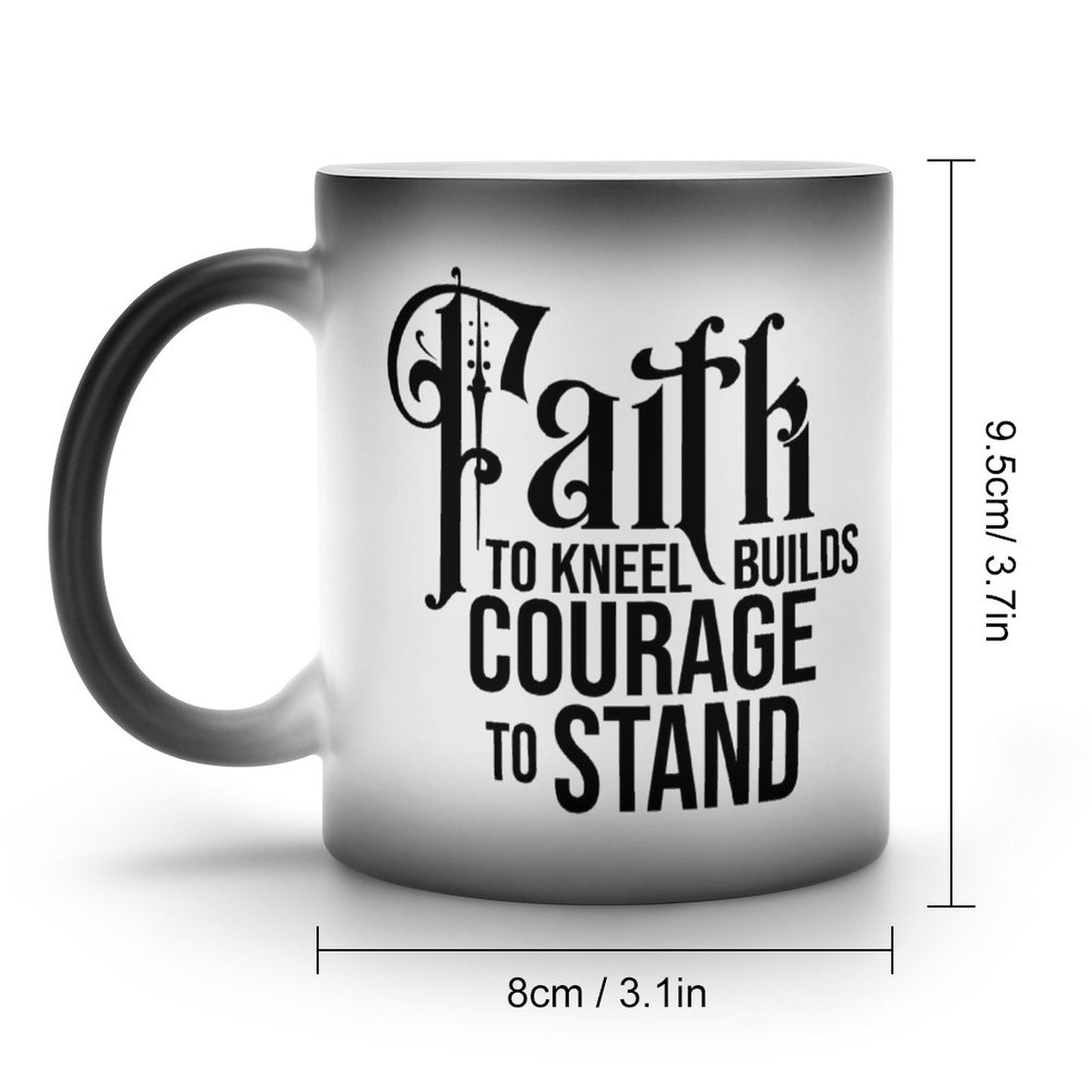 Faith To Kneel Builds Courage To Stand Christian Color Changing Mug (Dual-sided)