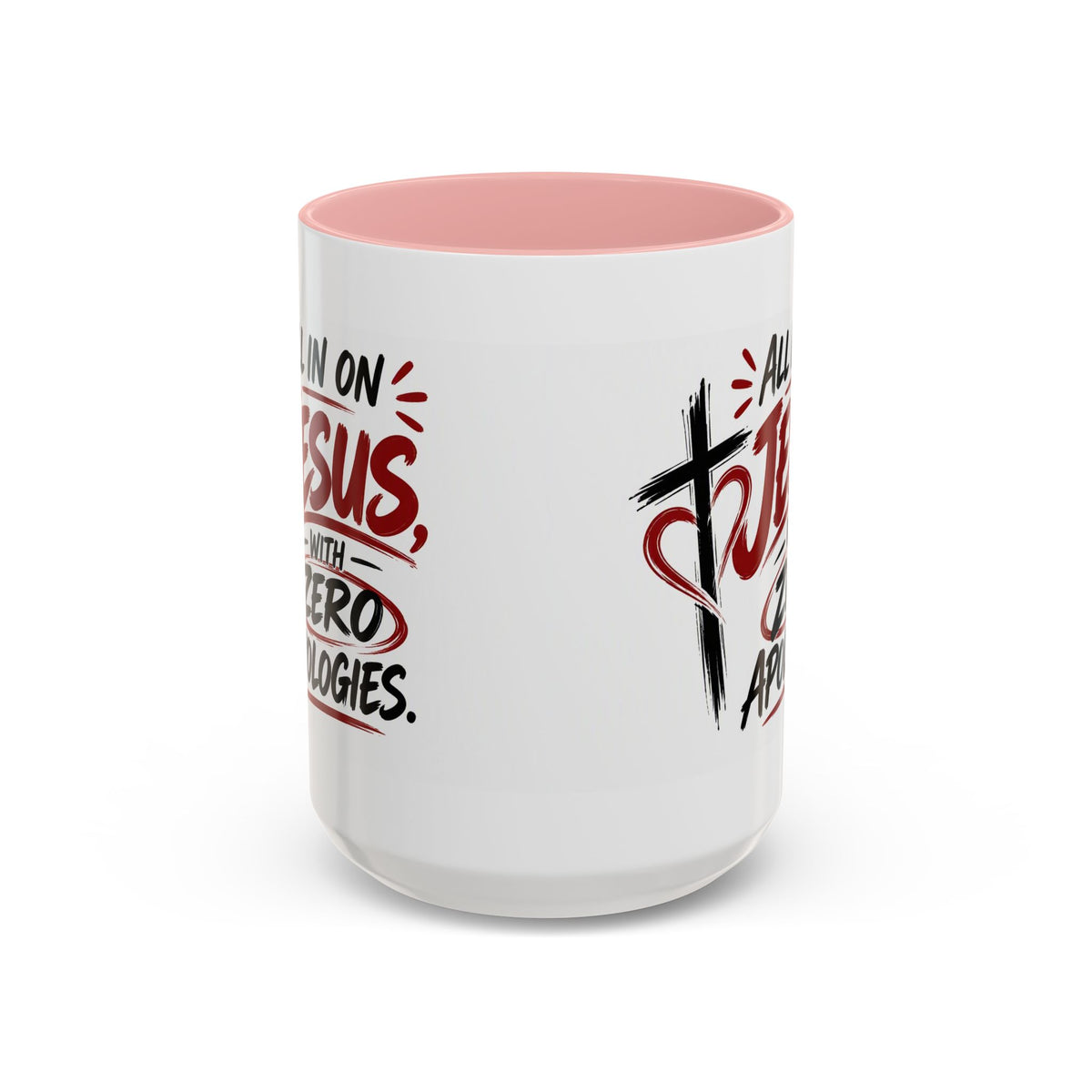 All In on Jesus with Zero Apologies Christian Coffee Mug