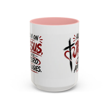 All In on Jesus with Zero Apologies Christian Coffee Mug