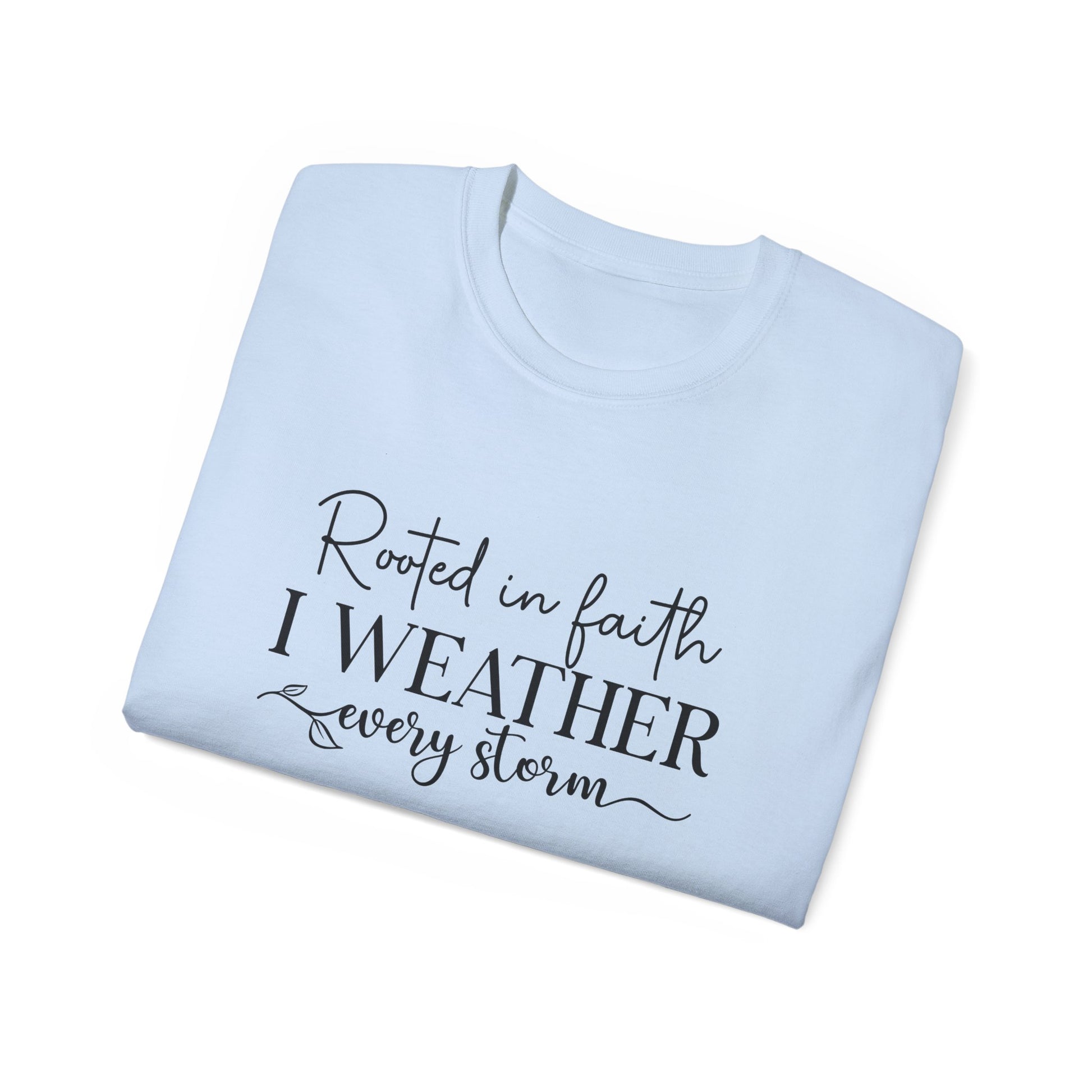 Rooted In Faith I Weather Every Storm Unisex Christian Ultra Cotton Tee Printify