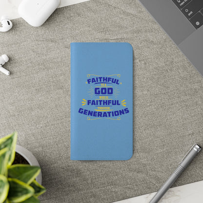 Faithful To A God Who Is Faithful Through Generations Phone Flip Case