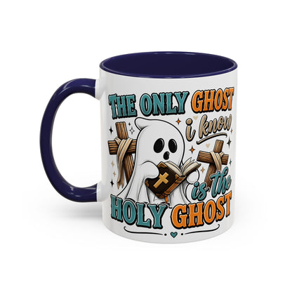 Accent Mug — "The Only Ghost I Know Is the Holy Ghost" Christian Halloween Coffee Cup