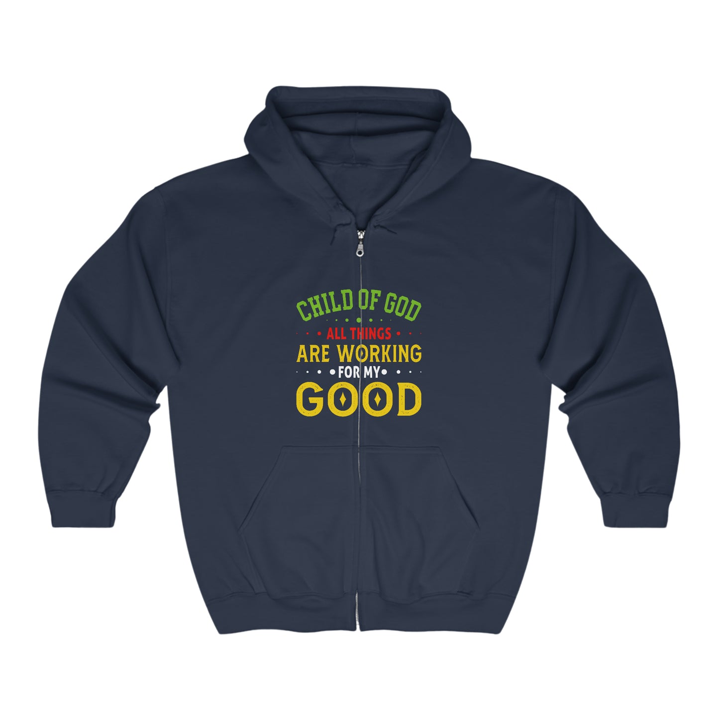 Child Of God All Things Are Working For My Good Christian Unisex Heavy Blend Full Zip Hooded Sweatshirt Printify