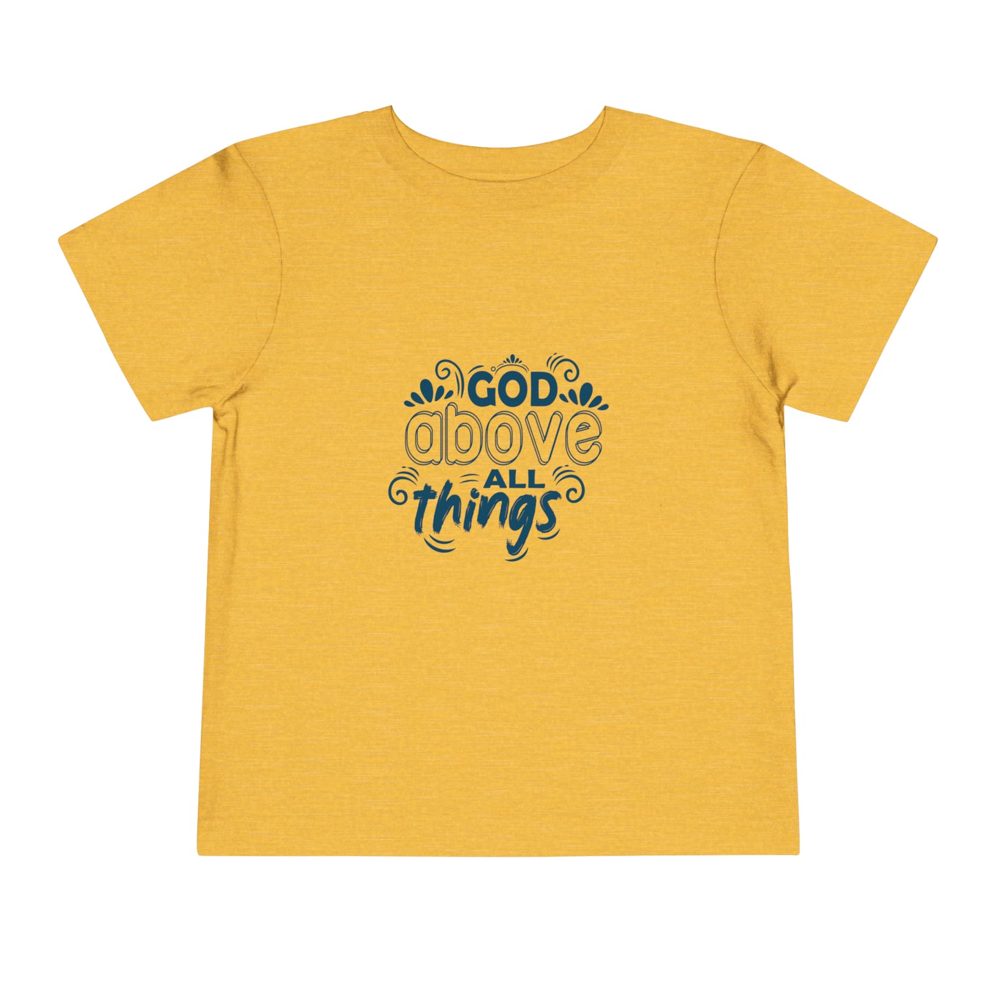 God Above All Things Christian Toddler T-Shirt Printify