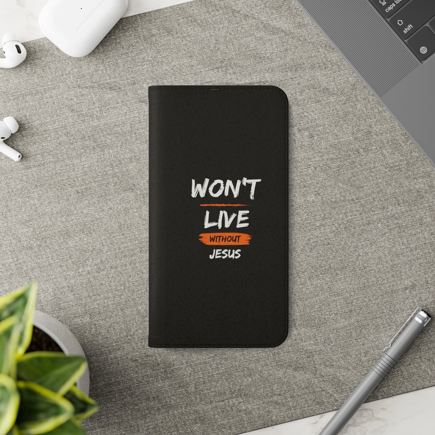 Won't Live Without Jesus Christian Phone Flip Cases Printify