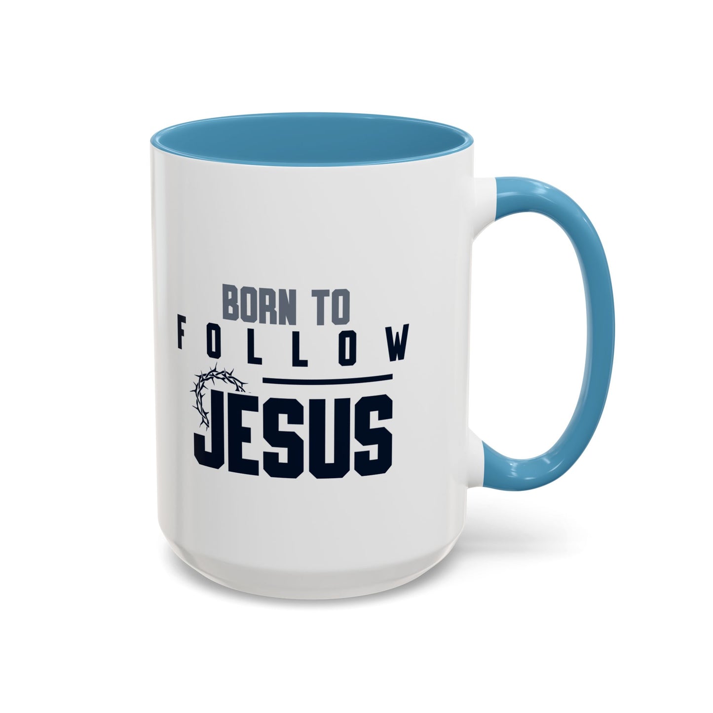 Christian Ceramic Mug- Born To Follow Jesus Accent Coffee Mug (11, 15oz)