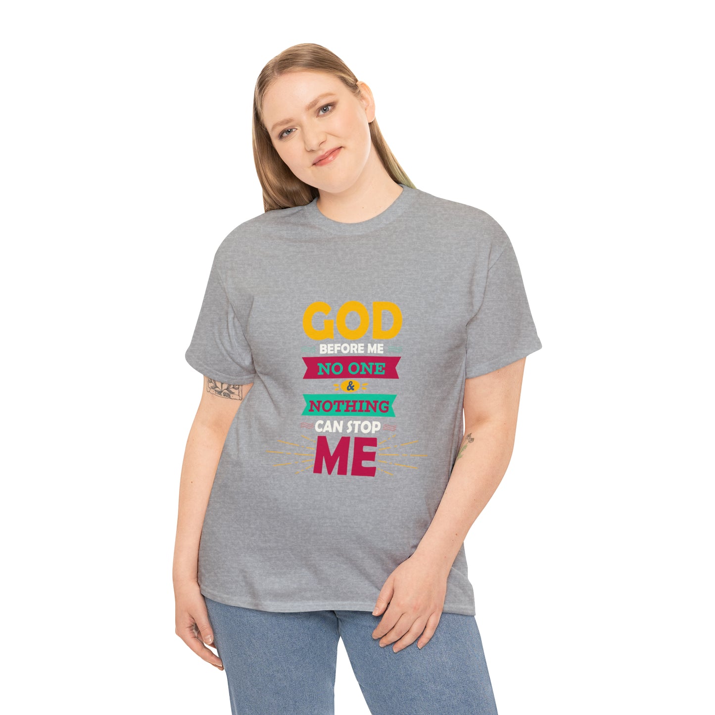 God Before Me No One & Nothing Can Stop Me Unisex Heavy Cotton Tee