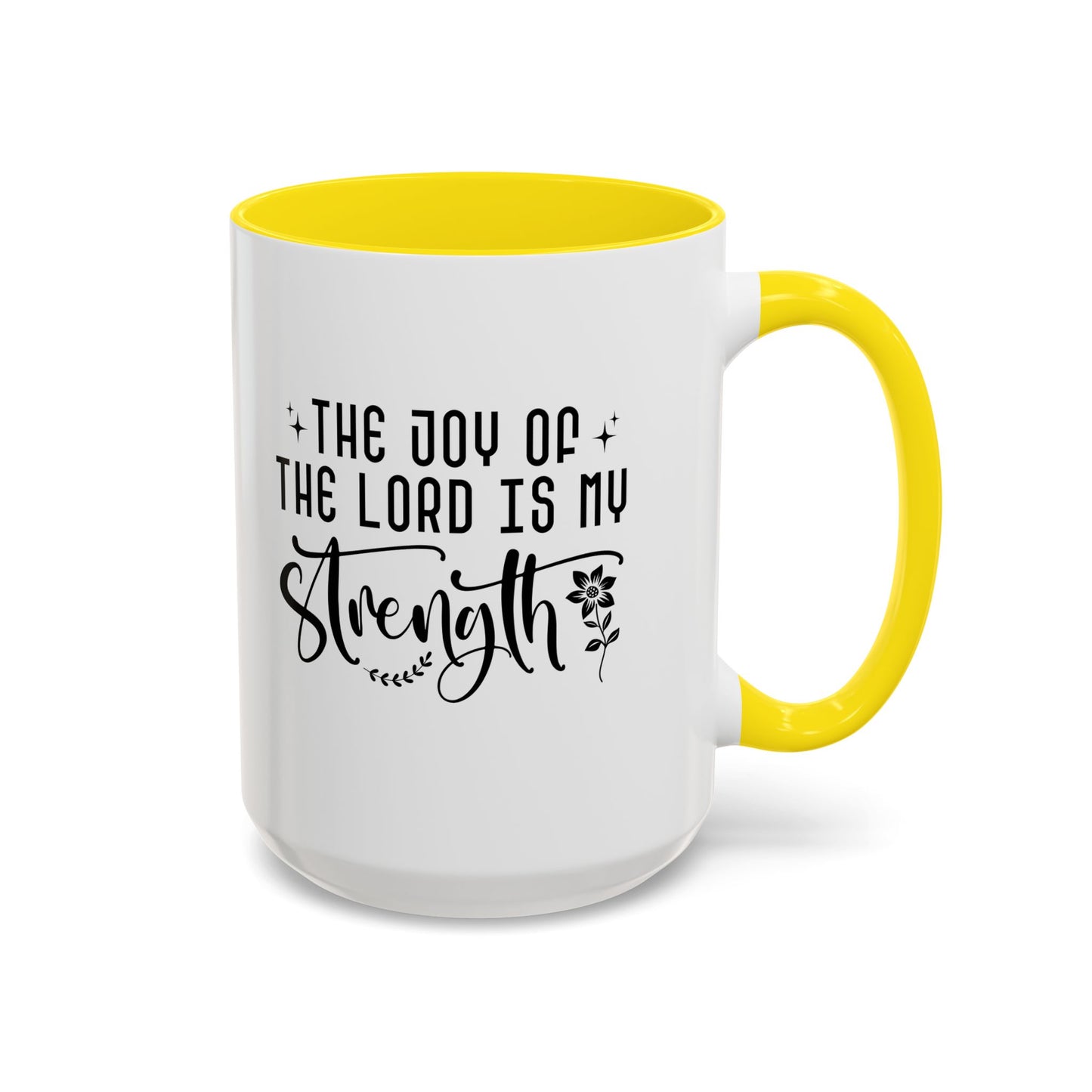 Inspirational Accent Coffee Mug - The Joy of the Lord is My Strength - Perfect for Faith Lovers