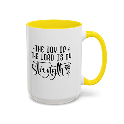 Inspirational Accent Coffee Mug - The Joy of the Lord is My Strength - Perfect for Faith Lovers