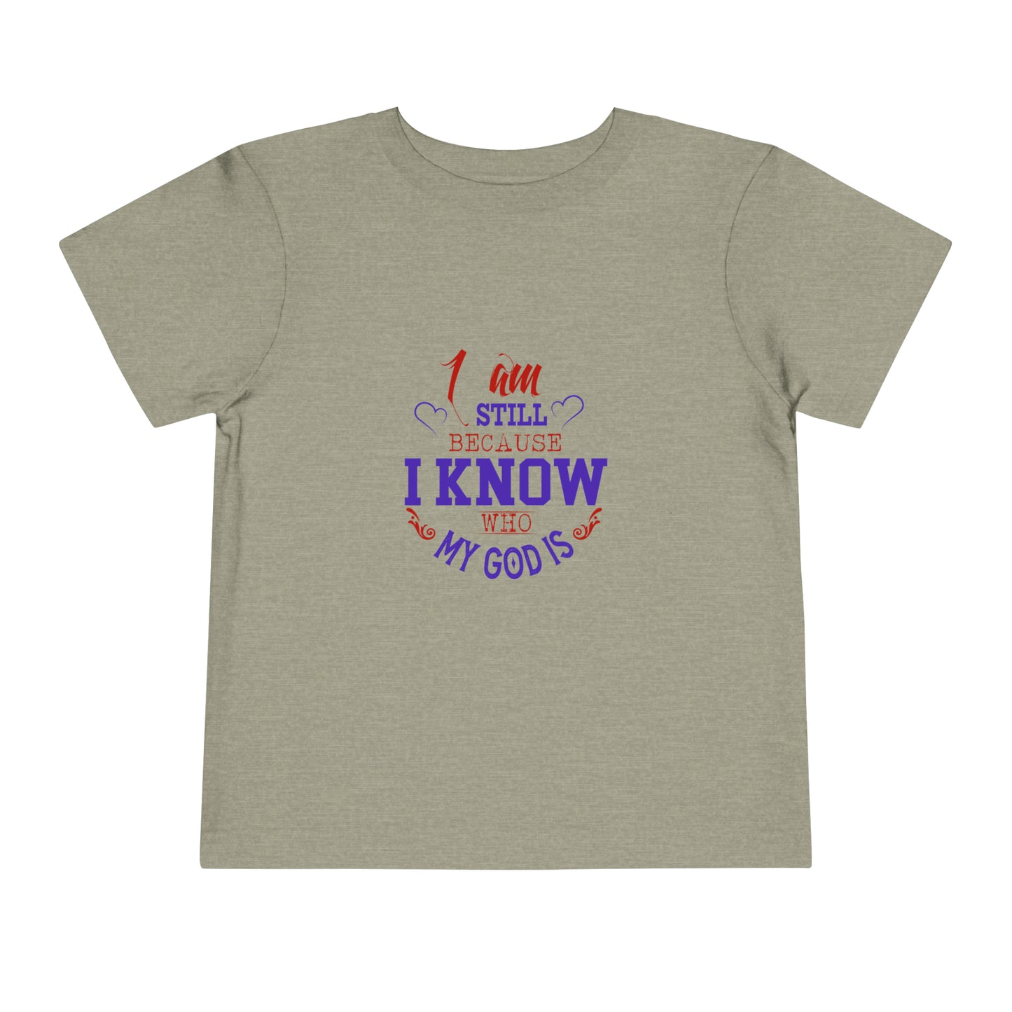 I Am Still Because I Know Who My God Is Christian Toddler T-Shirt Printify