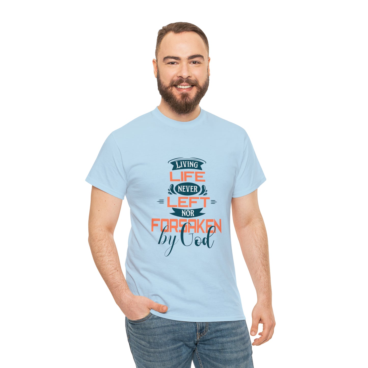 Living Life Never Left Nor Forsaken By God Unisex Heavy Cotton Tee