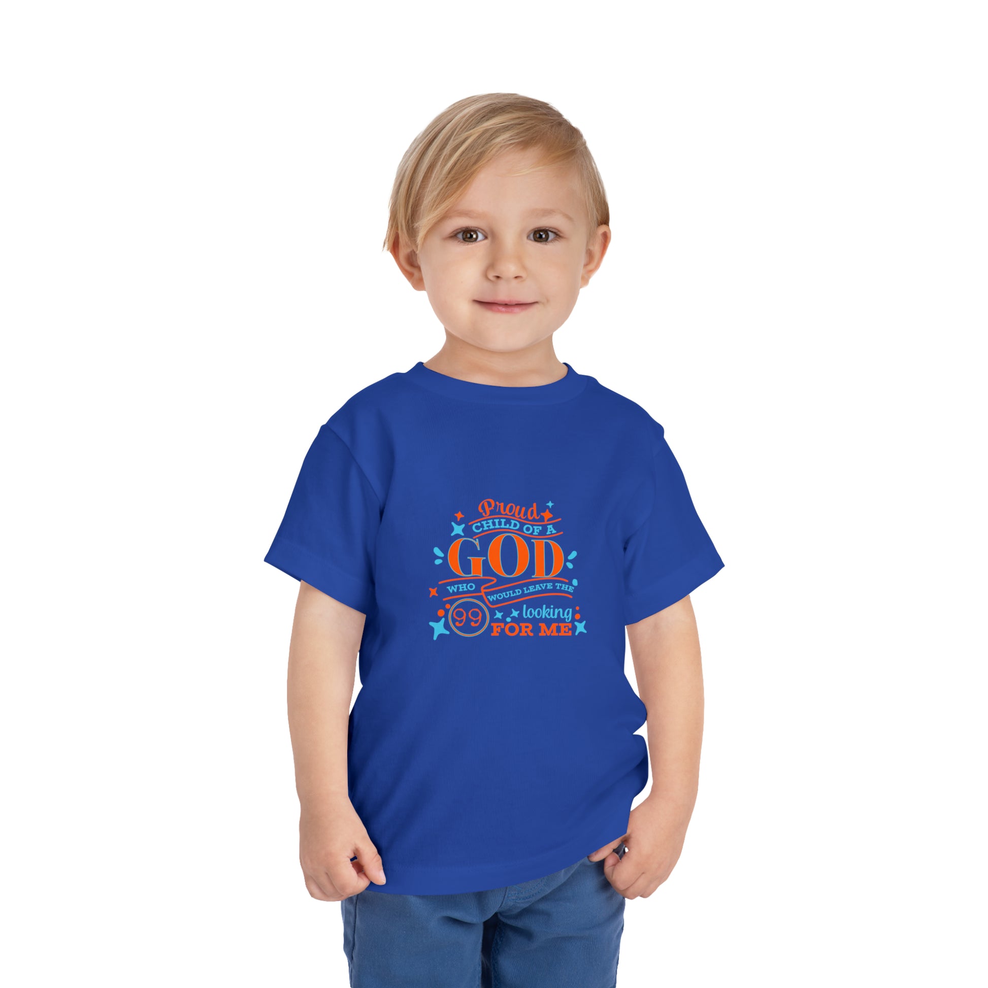 Proud Child Of A God Who Would Leave The 99 Looking For Me Toddler Christian T-Shirt Printify