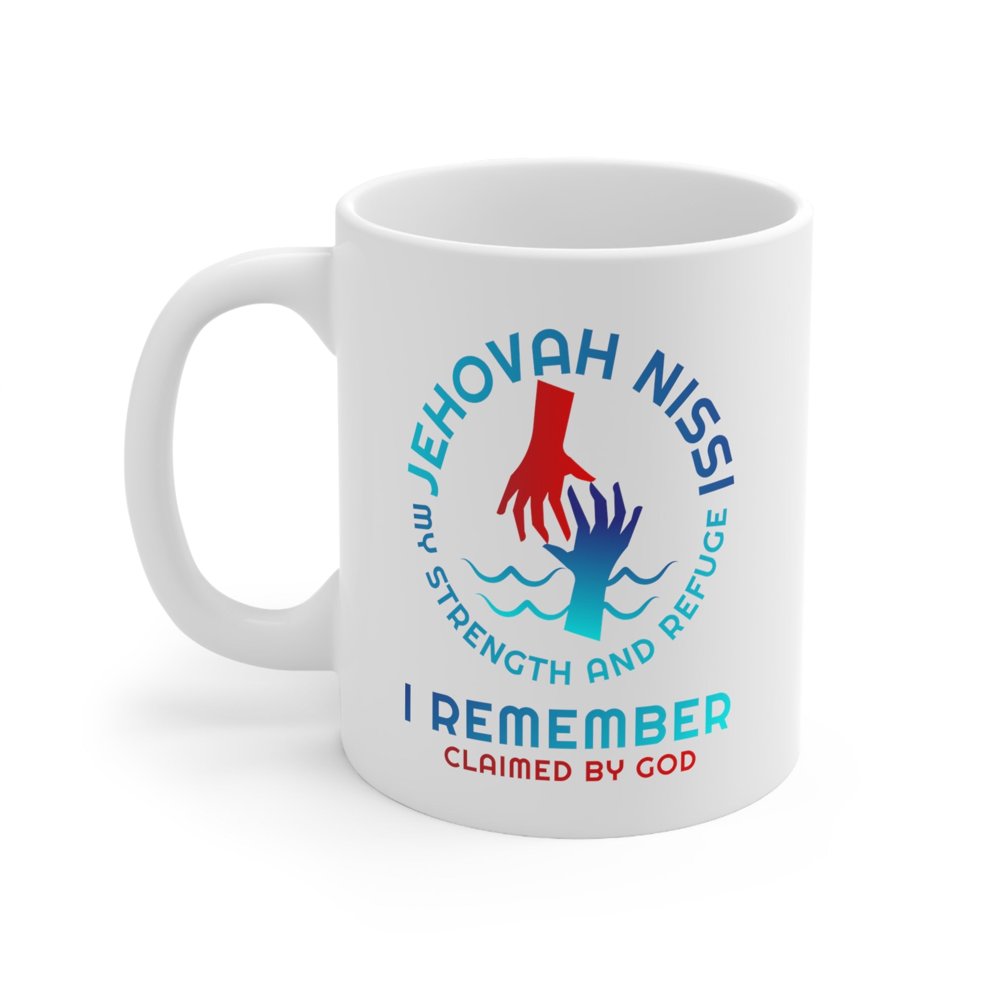 Jehovah Nissi My strength and refuge I Remember Christian White Ceramic Mug 11oz (double sided print) Printify