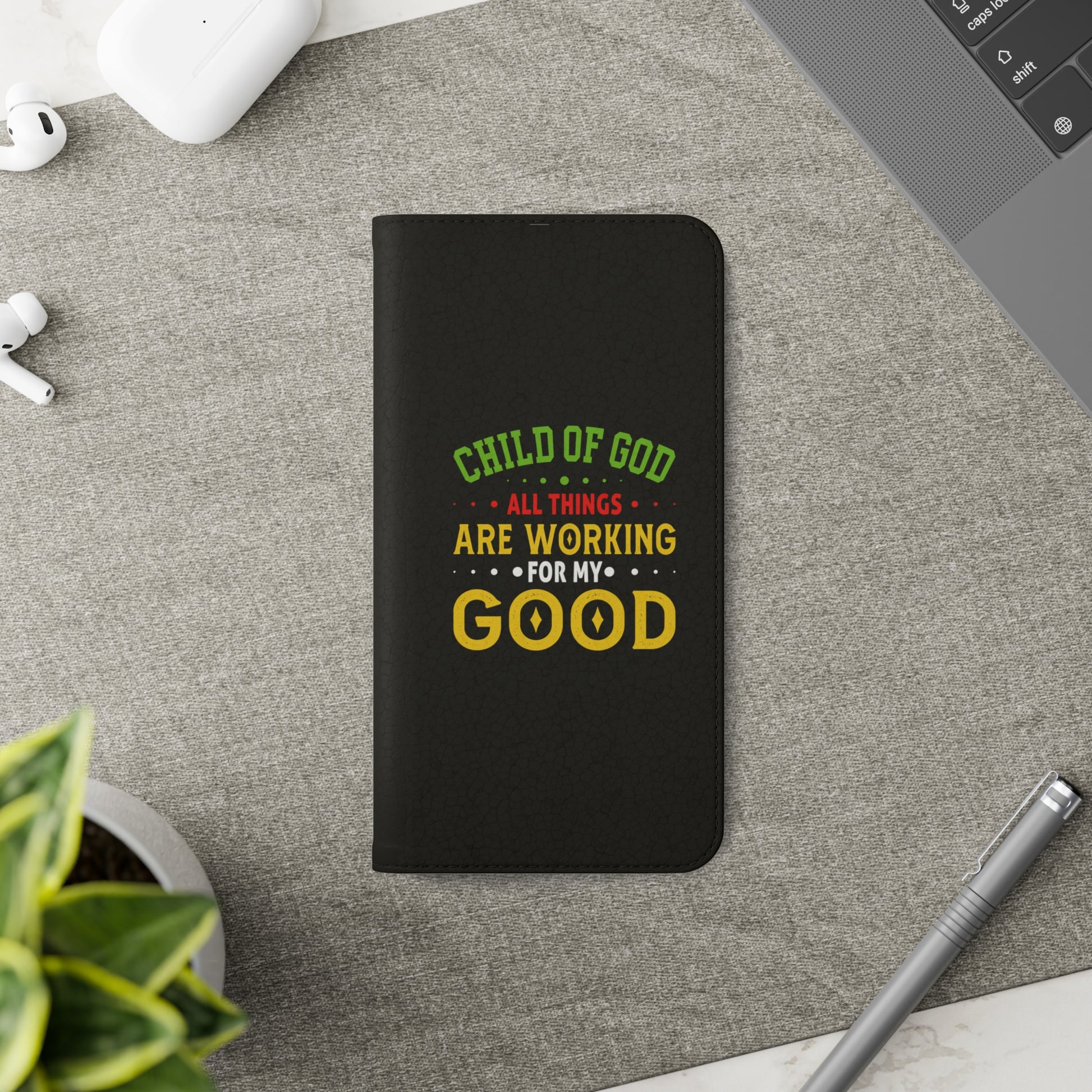 Child Of God All Things Are Working For My Good Christian Phone Flip Cases Printify